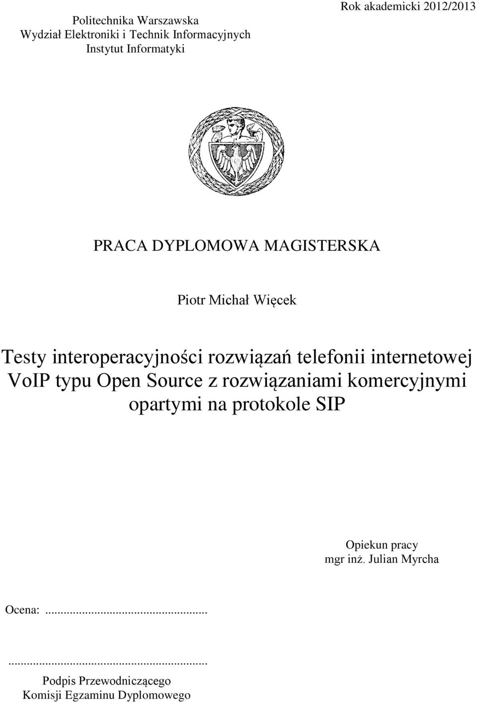 rozwiązań telefonii internetowej VoIP typu Open Source z rozwiązaniami komercyjnymi opartymi na