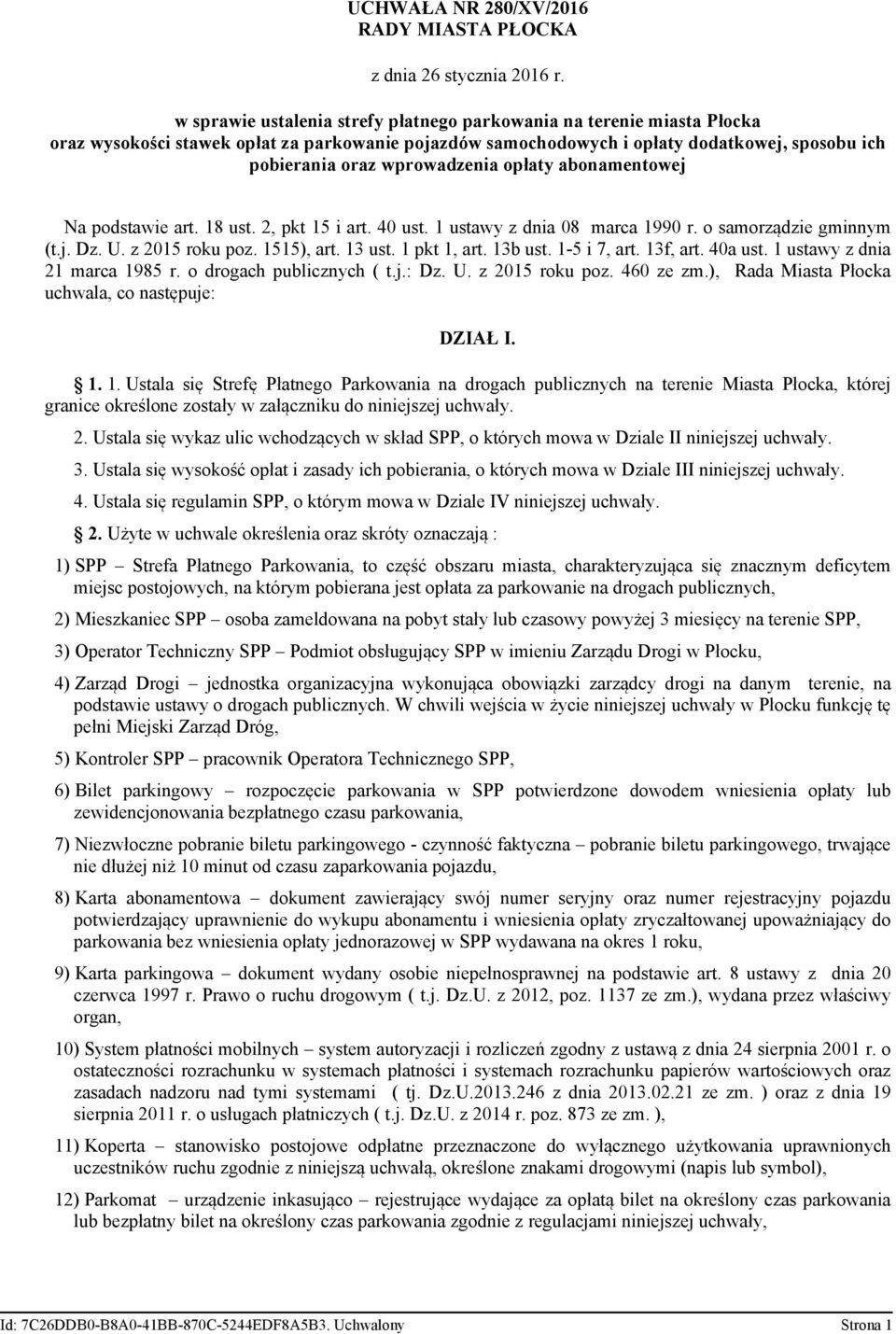 opłaty abonamentowej Na podstawie art. 18 ust. 2, pkt 15 i art. 40 ust. 1 ustawy z dnia 08 marca 1990 r. o samorządzie gminnym (t.j. Dz. U. z 2015 roku poz. 1515), art. 13 ust. 1 pkt 1, art. 13b ust.