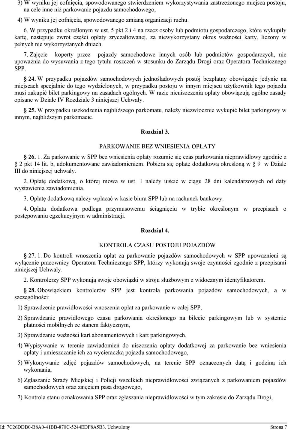 5 pkt 2 i 4 na rzecz osoby lub podmiotu gospodarczego, które wykupiły kartę, następuje zwrot części opłaty zryczałtowanej, za niewykorzystany okres ważności karty, liczony w pełnych nie