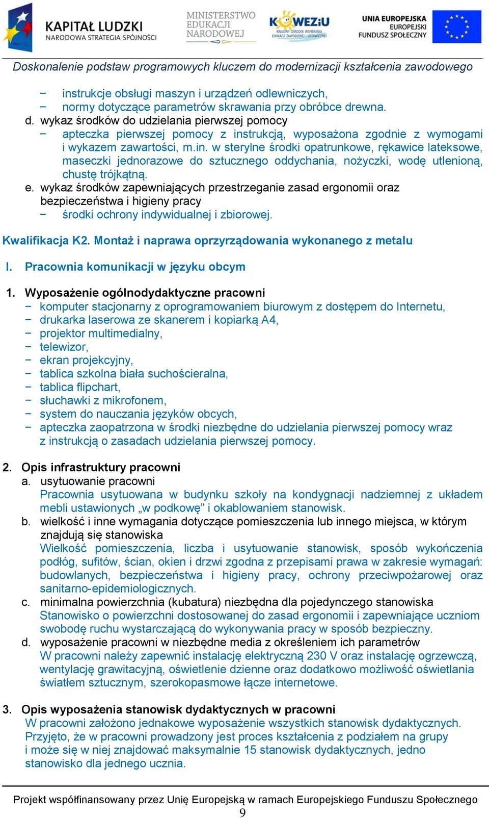 wykaz środków zapewniających przestrzeganie zasad ergonomii oraz bezpieczeństwa i higieny pracy środki ochrony indywidualnej i zbiorowej. Kwalifikacja K2.