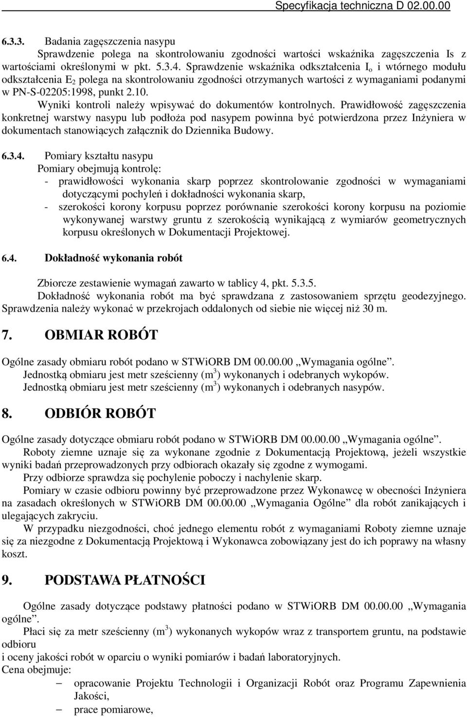 Wyniki kontroli należy wpisywać do dokumentów kontrolnych.