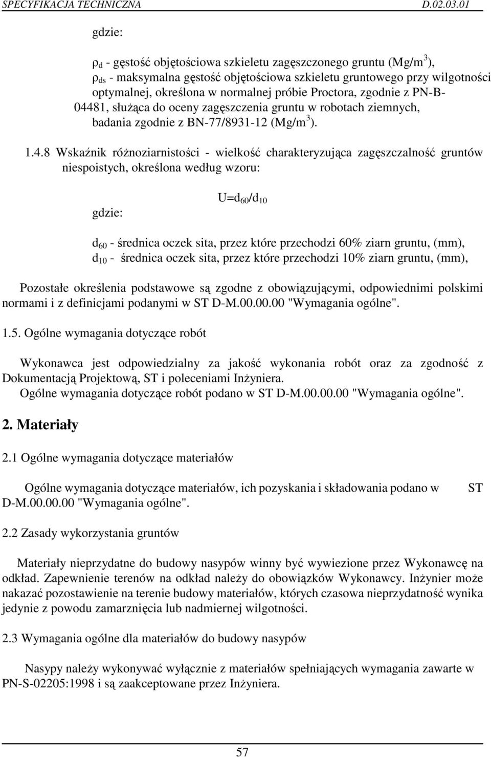 81, słuŝąca do oceny zagęszczenia gruntu w robotach ziemnych, badania zgodnie z BN-77/8931-12 (Mg/m 3 ). 1.4.