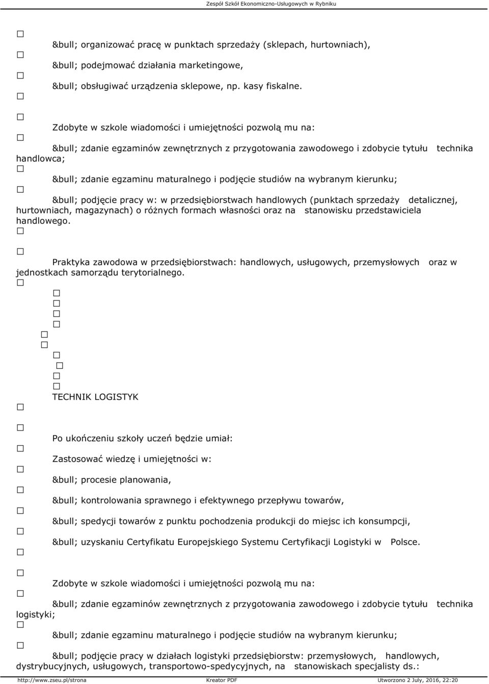 magazynach) o różnych formach własności oraz na stanowisku przedstawiciela handlowego.