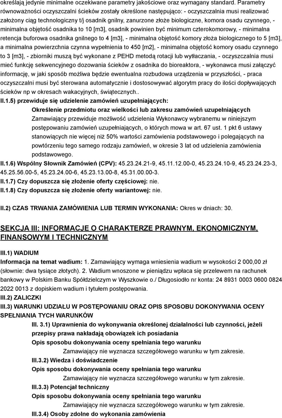 czynnego, - minimalna objętość osadnika to 10 [m3], osadnik powinien być minimum czterokomorowy, - minimalna retencja buforowa osadnika gnilnego to 4 [m3], - minimalna objętość komory złoża