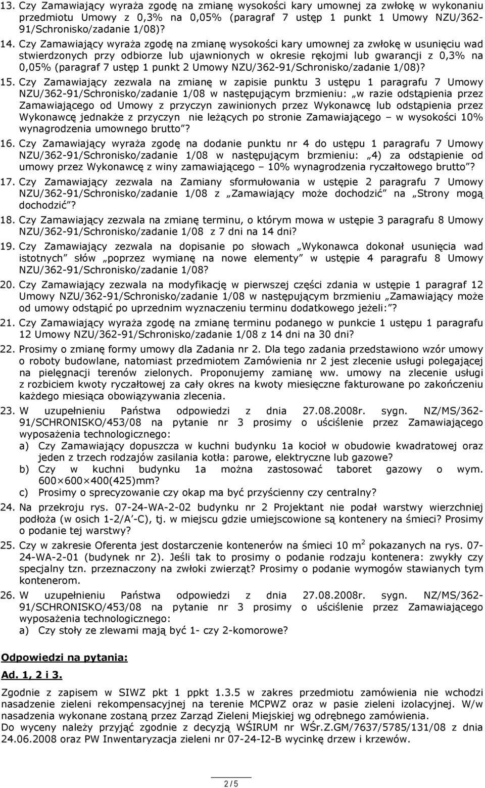 punkt 2 Umowy NZU/362-91/Schronisko/zadanie 1/08)? 15.