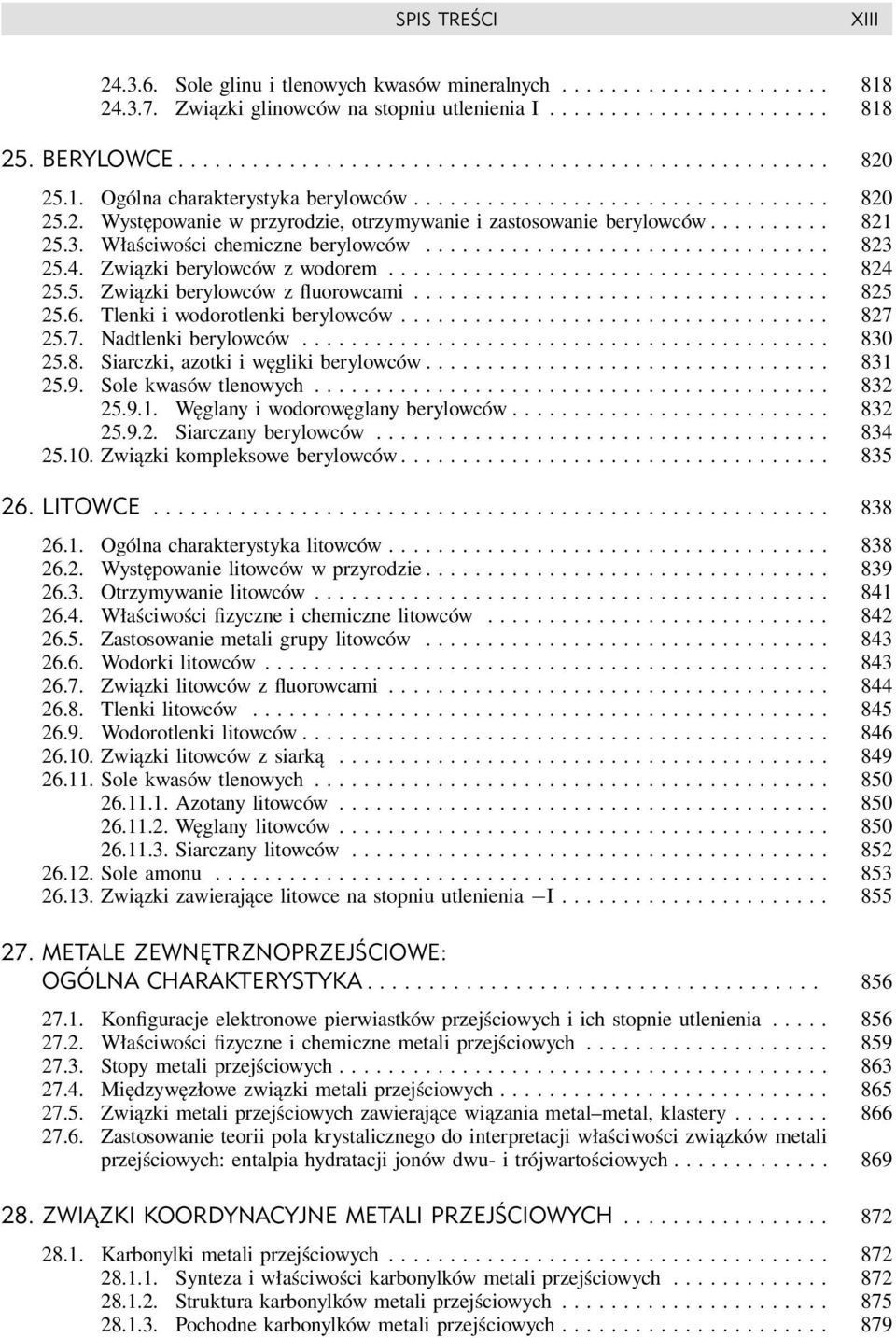 ................................ 823 25.4. Związki berylowców z wodorem.................................... 824 25.5. Związki berylowców z fluorowcami.................................. 825 25.6.