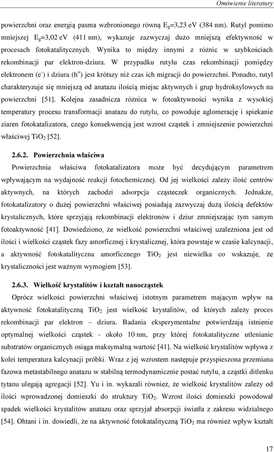 Wynika to między innymi z różnic w szybkościach rekombinacji par elektron-dziura.