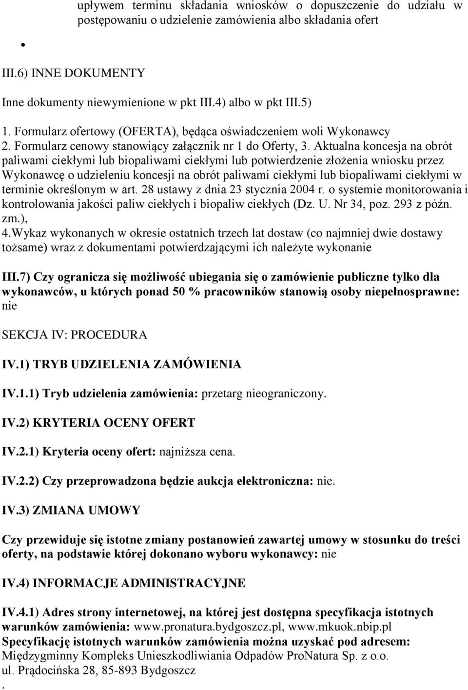 potwierdzenie złożenia wniosku przez Wykonawcę o udzieleniu koncesji na obrót paliwami ciekłymi lub biopaliwami ciekłymi w terminie określonym w art 28 ustawy z dnia 23 stycznia 2004 r o systemie