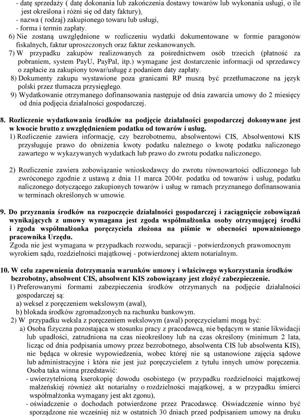 7) W przypadku zakupów realizowanych za pośrednictwem osób trzecich (płatność za pobraniem, system PayU, PayPal, itp.