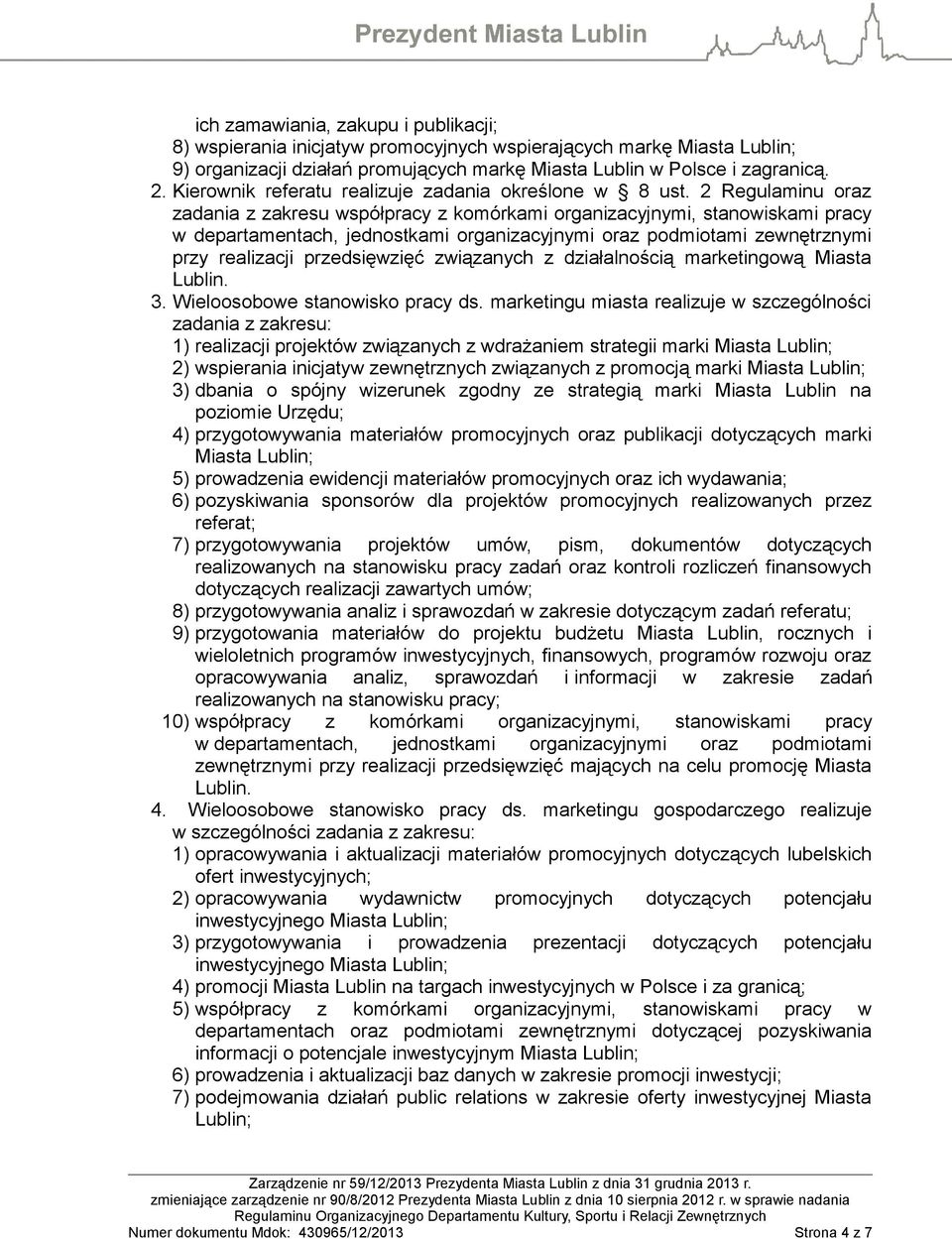 2 Regulaminu oraz zadania z zakresu współpracy z komórkami organizacyjnymi, stanowiskami pracy w departamentach, jednostkami organizacyjnymi oraz podmiotami zewnętrznymi przy realizacji przedsięwzięć