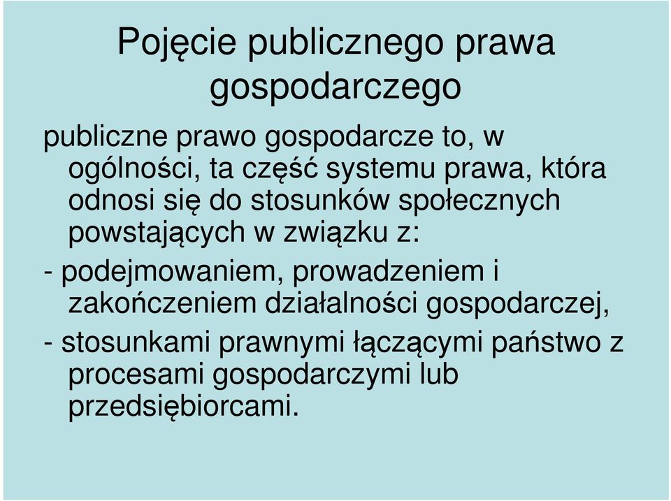 powstających w związku z: - podejmowaniem, prowadzeniem i zakończeniem działalności