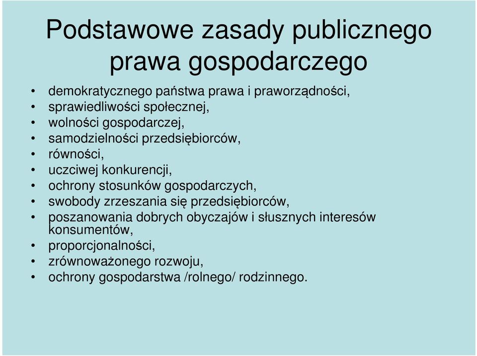 konkurencji, ochrony stosunków gospodarczych, swobody zrzeszania się przedsiębiorców, poszanowania dobrych