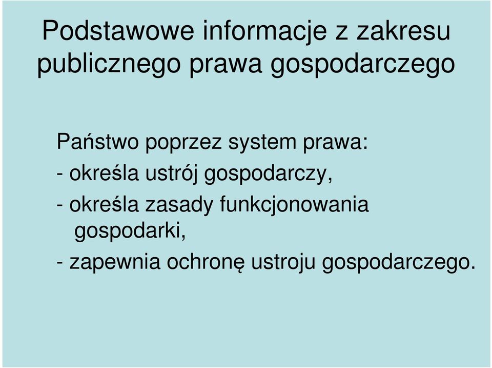 określa ustrój gospodarczy, - określa zasady