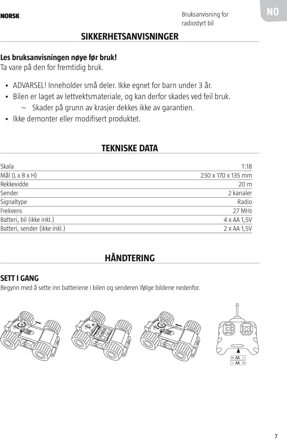 Ikke demonter eller modifisert produktet.