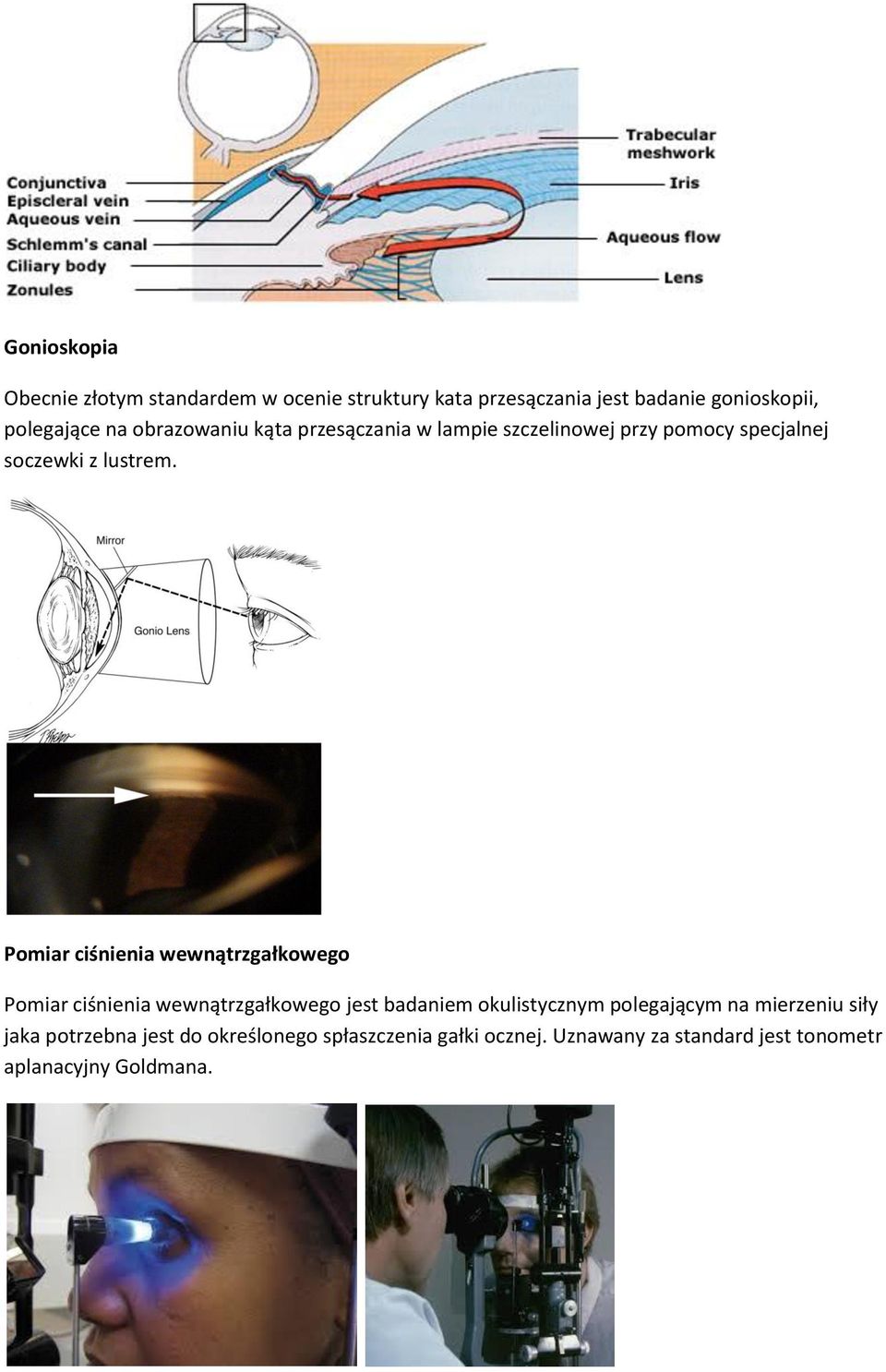 Pomiar ciśnienia wewnątrzgałkowego Pomiar ciśnienia wewnątrzgałkowego jest badaniem okulistycznym polegającym na