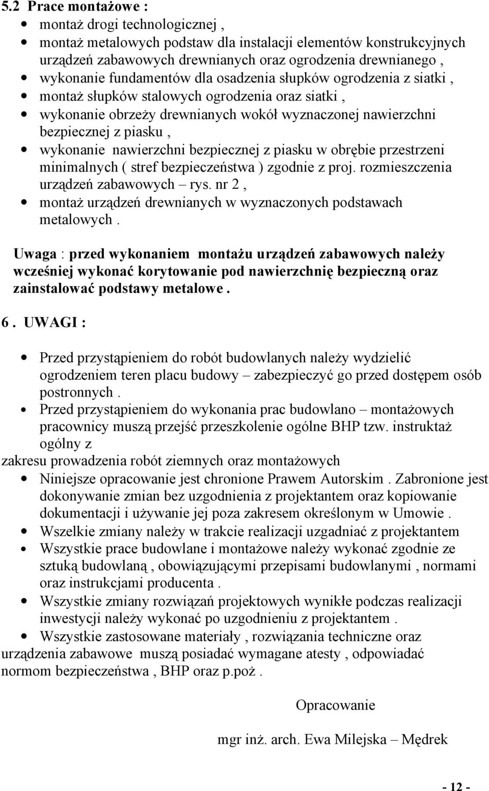 nawierzchni bezpiecznej z piasku w obrębie przestrzeni minimalnych ( stref bezpieczeństwa ) zgodnie z proj. rozmieszczenia urządzeń zabawowych rys.