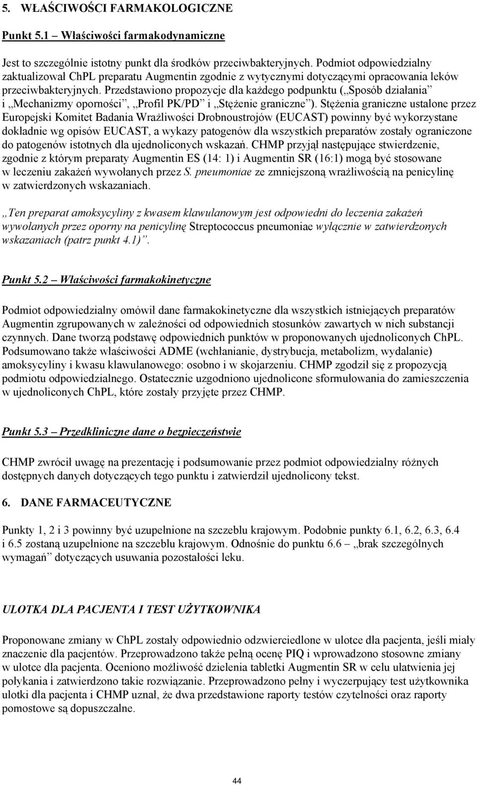 Przedstawiono propozycje dla każdego podpunktu ( Sposób działania i Mechanizmy oporności, Profil PK/PD i Stężenie graniczne ).