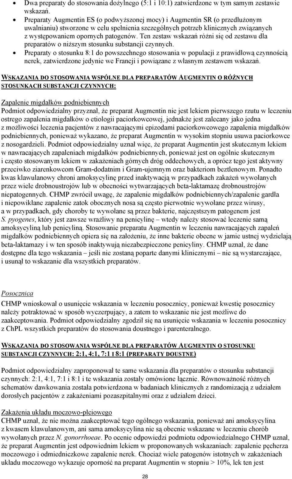 Ten zestaw wskazań różni się od zestawu dla preparatów o niższym stosunku substancji czynnych.