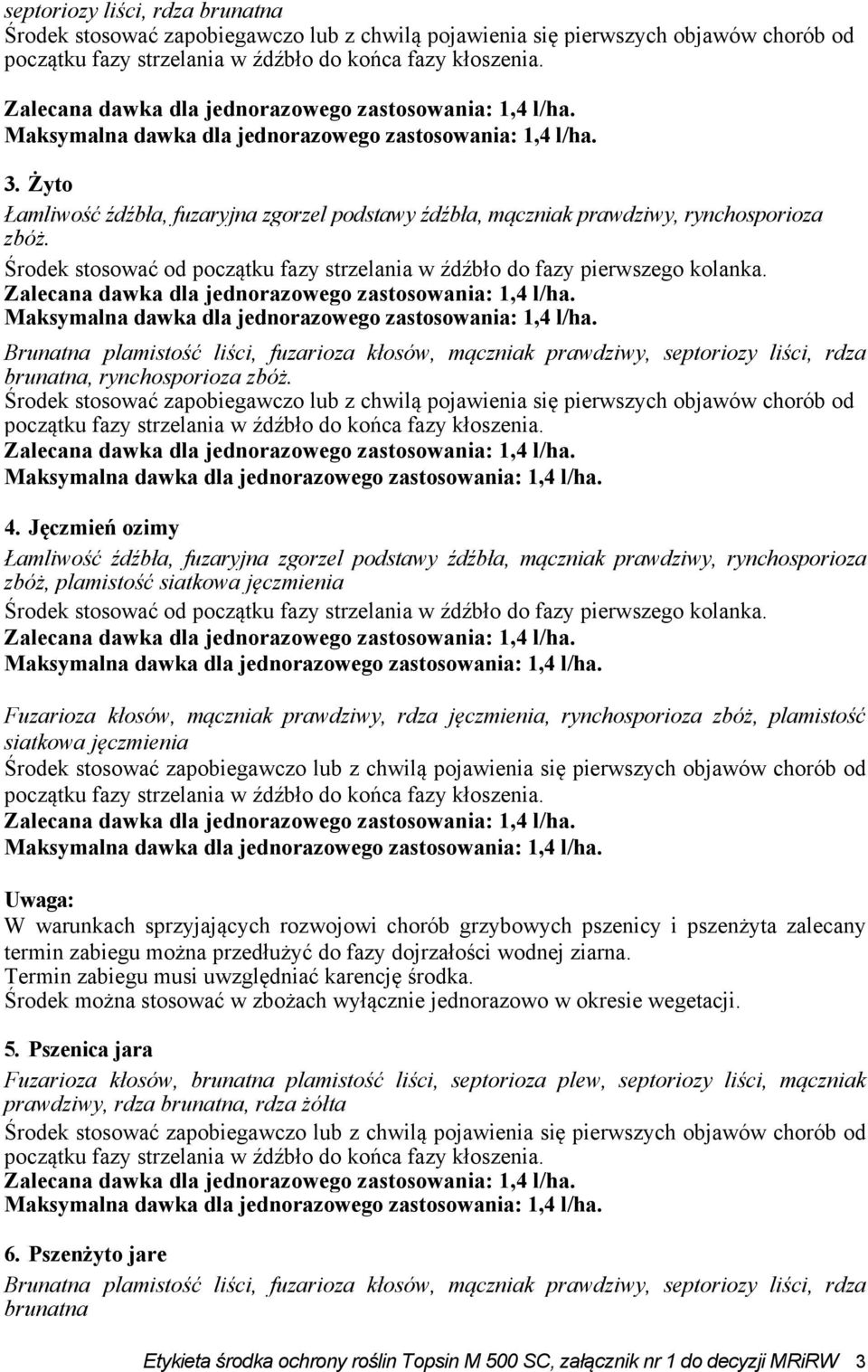 Brunatna plamistość liści, fuzarioza kłosów, mączniak prawdziwy, septoriozy liści, rdza brunatna, rynchosporioza zbóż.