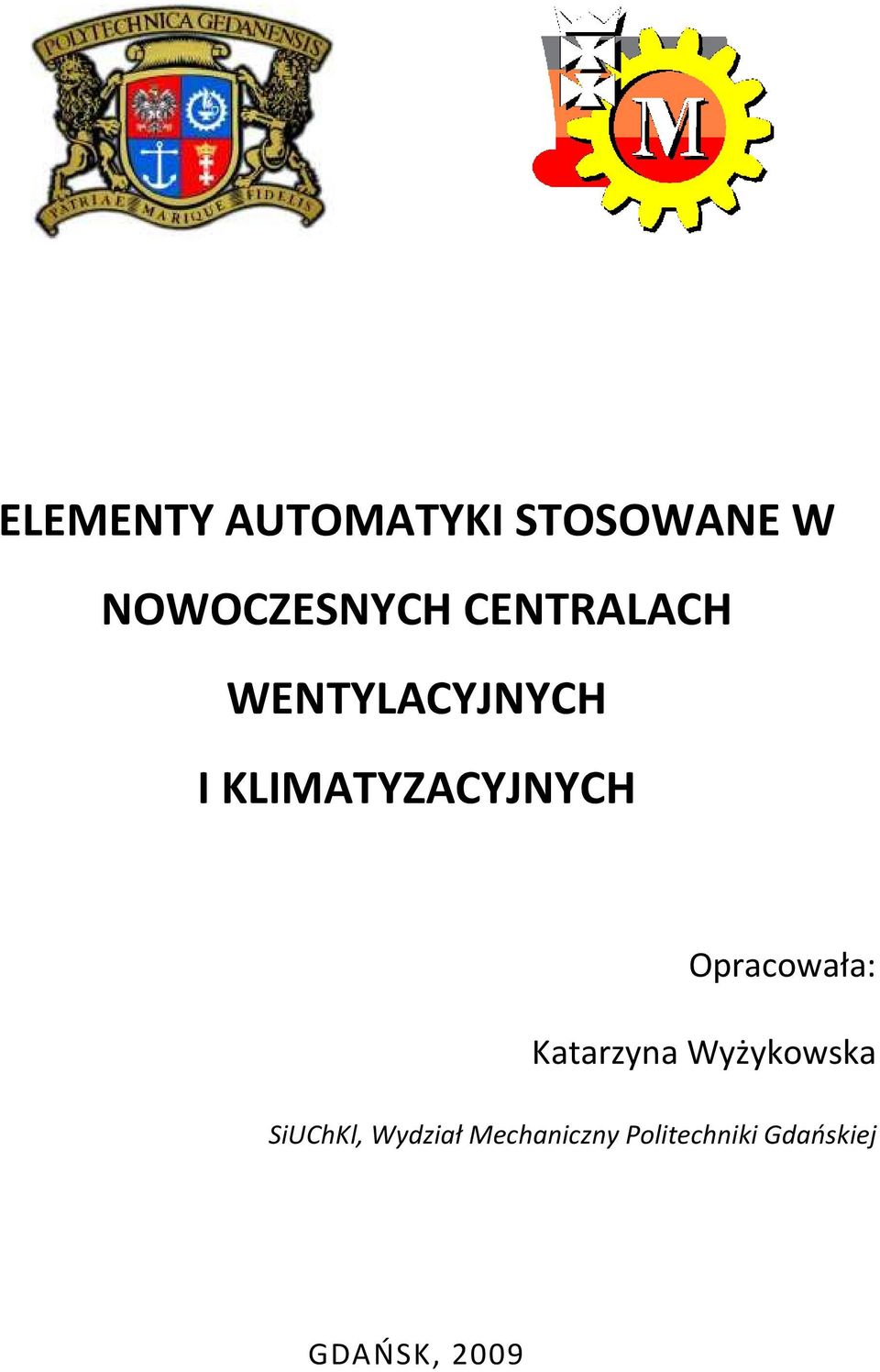 Opracowała: Katarzyna Wyżykowska SiUChKl,