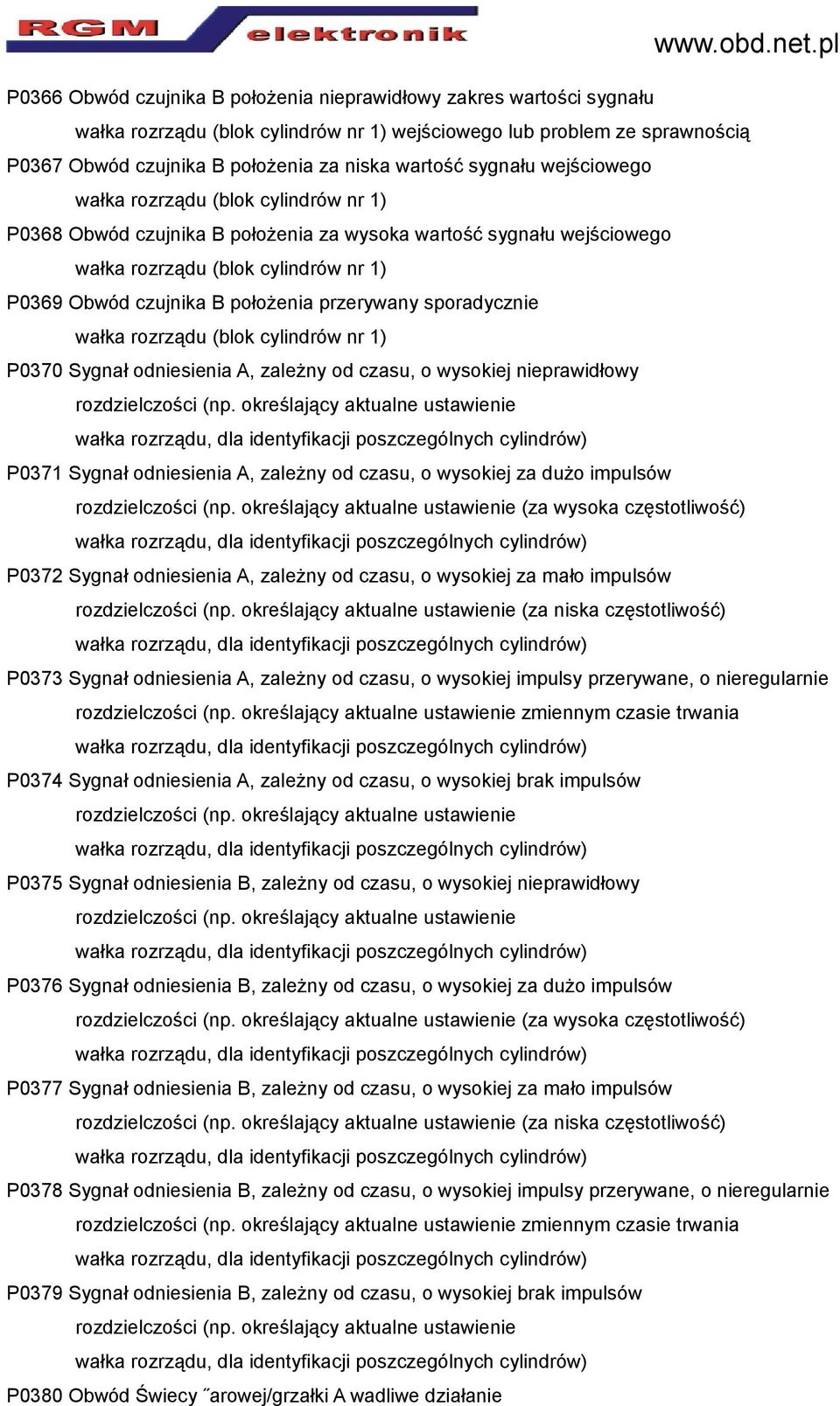 (blok cylindrów nr 1) P0370 Sygnał odniesienia A, zależny od czasu, o wysokiej nieprawidłowy rozdzielczości (np.