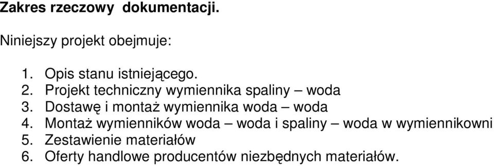 Dostawę i montaż wymiennika woda woda 4.