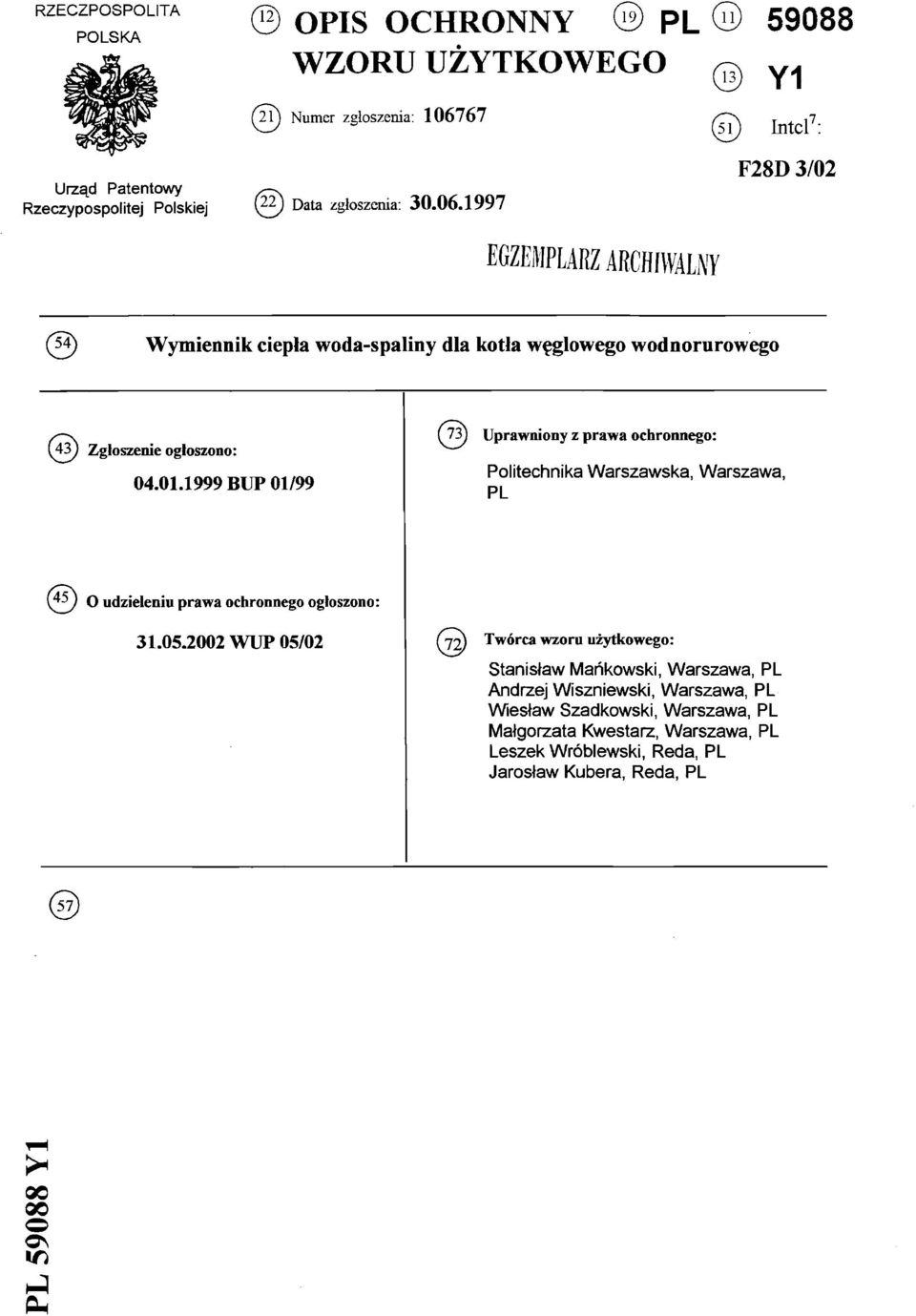 1999 BUP 01/99 \Jy Uprawniony z prawa ochronnego: Politechnika Warszawska, Warszawa, PL (5v O udzieleniu prawa ochronnego ogłoszono: 31.05.