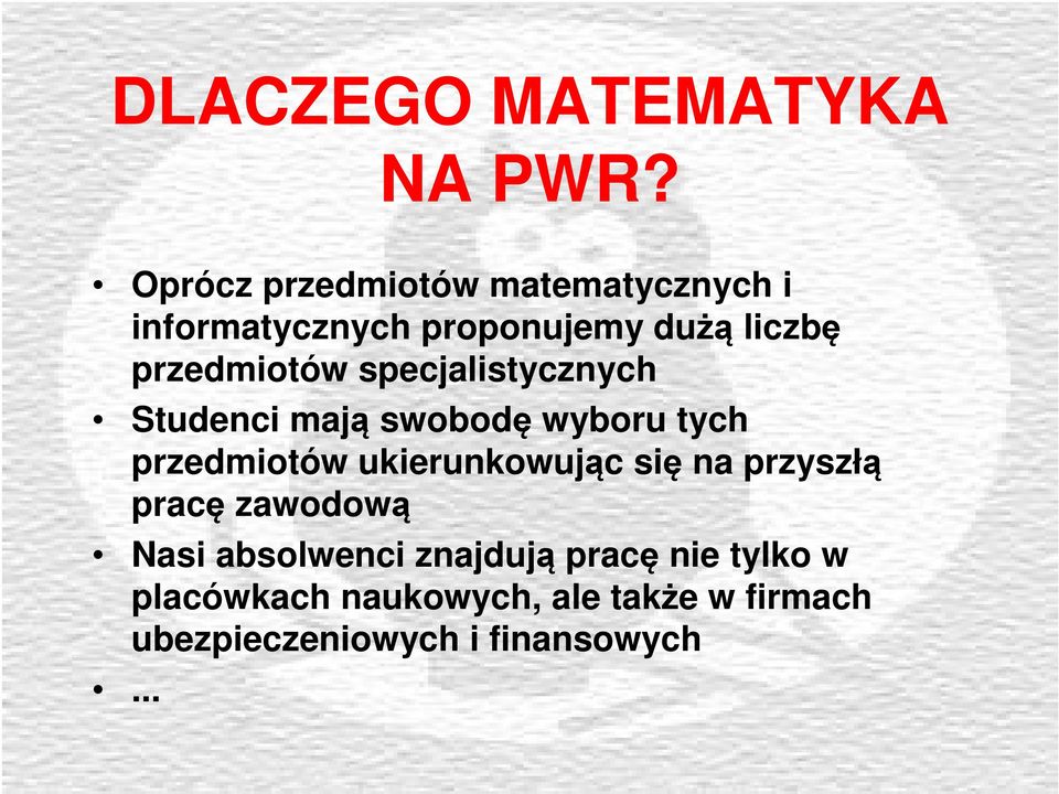 przedmiotów specjalistycznych Studenci mają swobodę wyboru tych przedmiotów