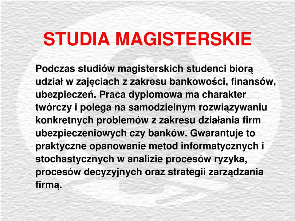 Praca dyplomowa ma charakter twórczy i polega na samodzielnym rozwiązywaniu konkretnych problemów z zakresu