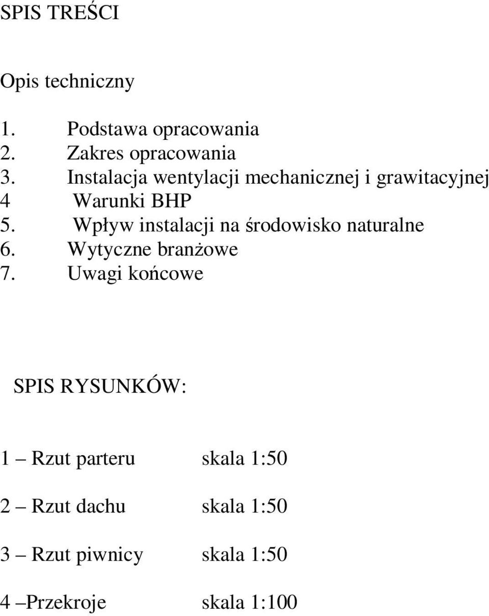 Wpływ instalacji na środowisko naturalne 6. Wytyczne branżowe 7.