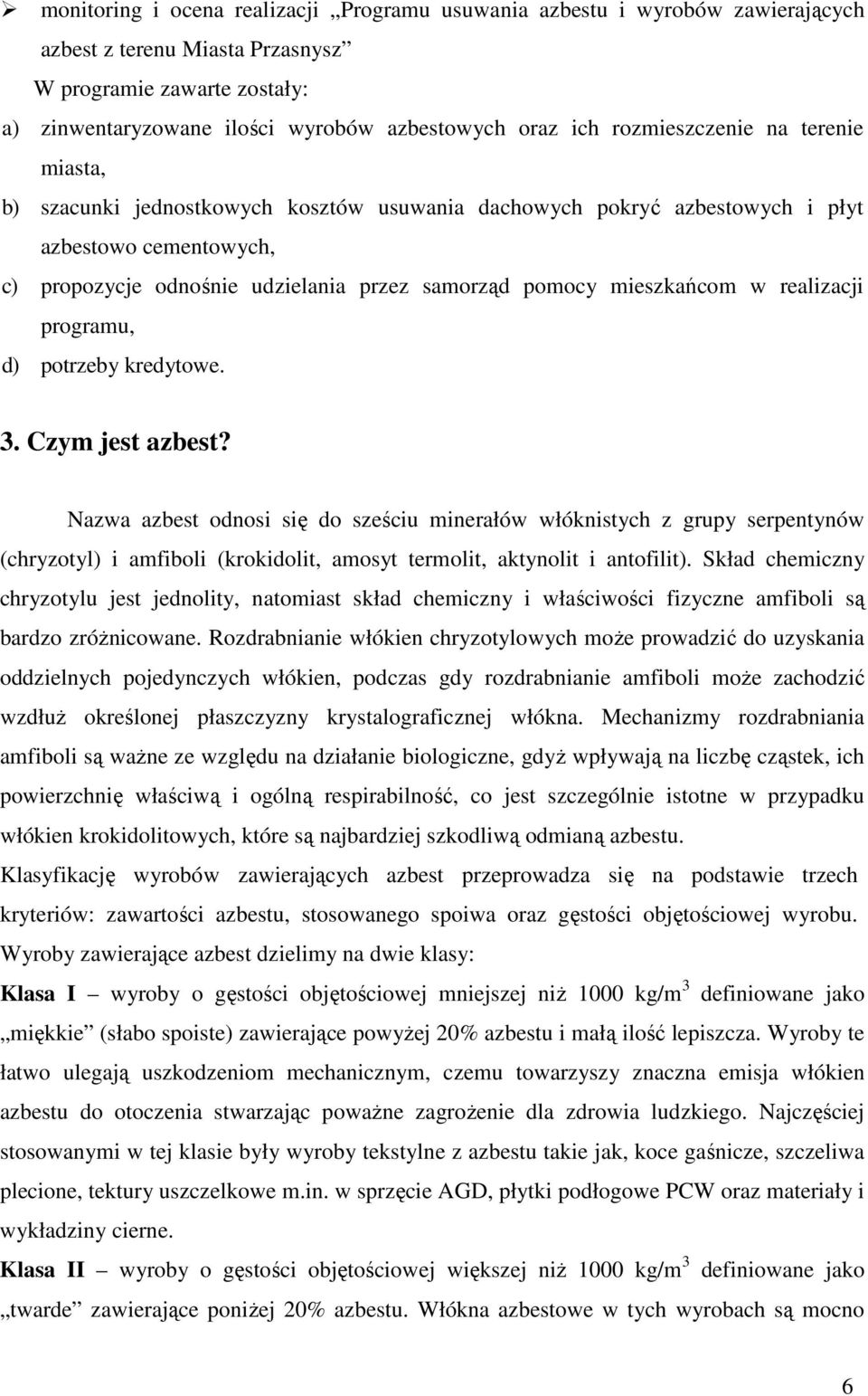 mieszkańcom w realizacji programu, d) potrzeby kredytowe. 3. Czym jest azbest?