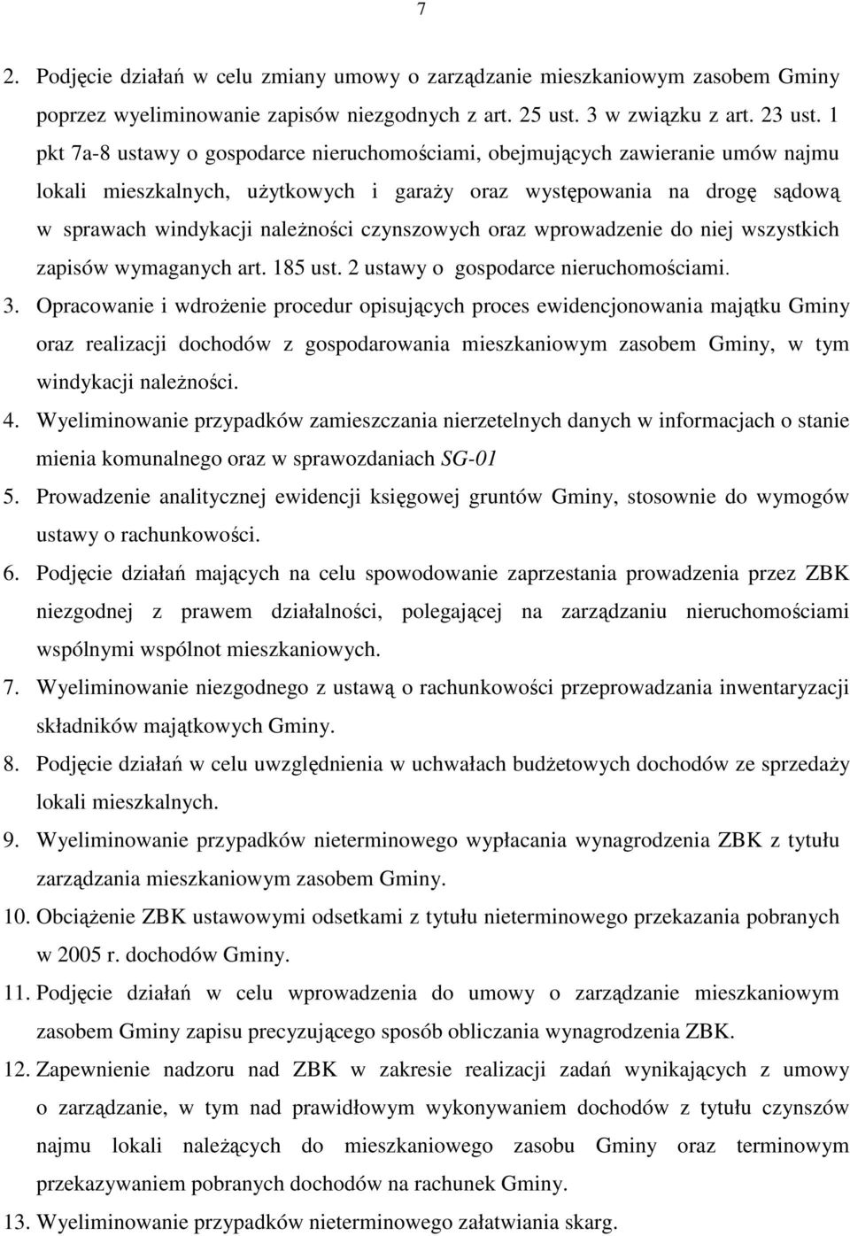 czynszowych oraz wprowadzenie do niej wszystkich zapisów wymaganych art. 185 ust. 2 ustawy o gospodarce nieruchomościami. 3.