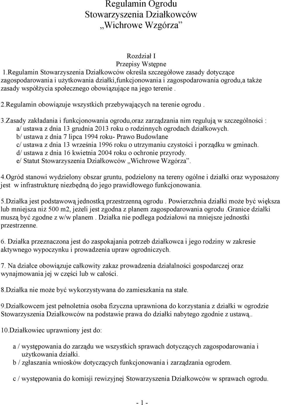 obowiązujące na jego terenie. 2.Regulamin obowiązuje wszystkich przebywających na terenie ogrodu. 3.