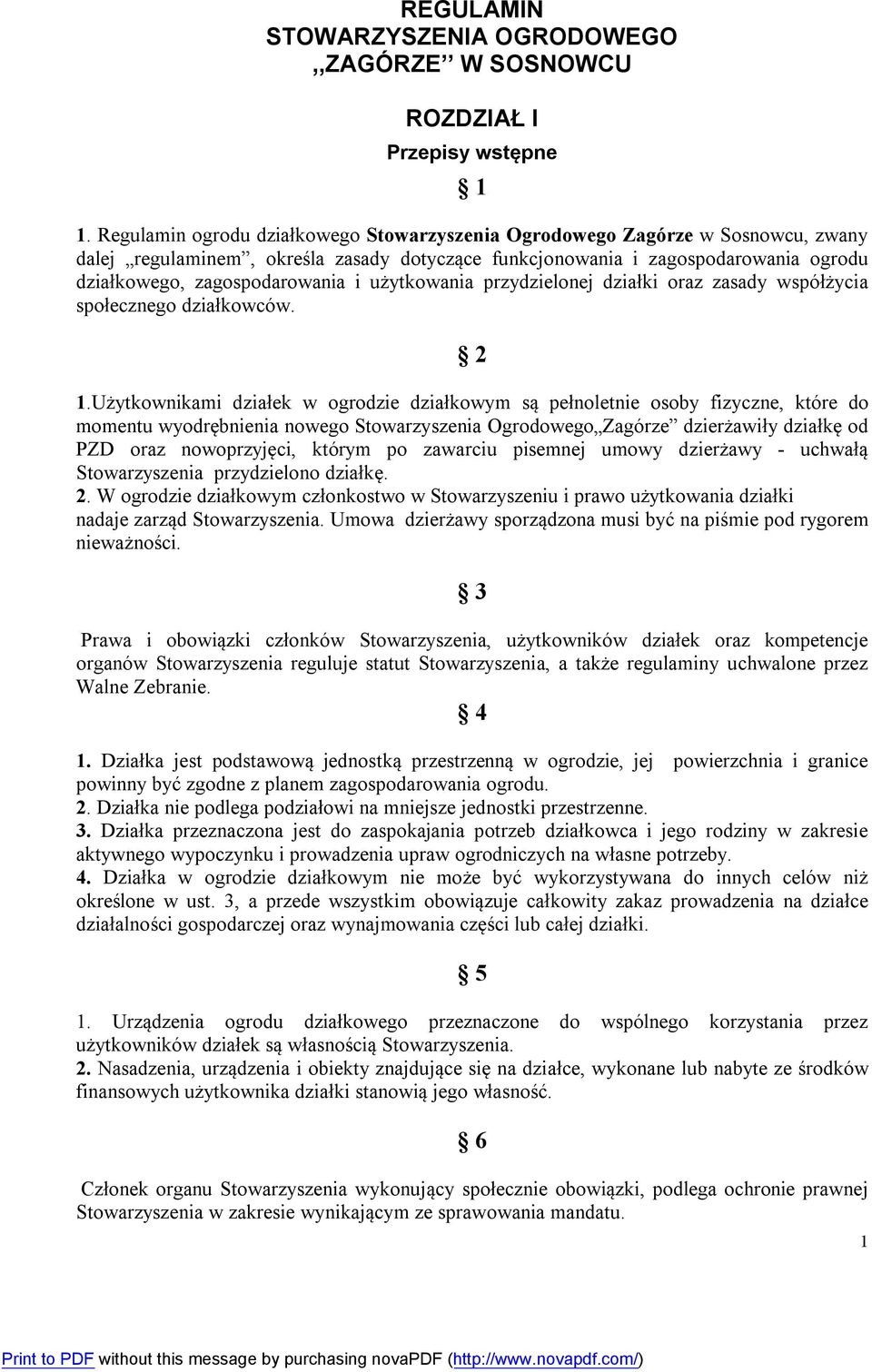 użytkowania przydzielonej działki oraz zasady współżycia społecznego działkowców. 2 1.