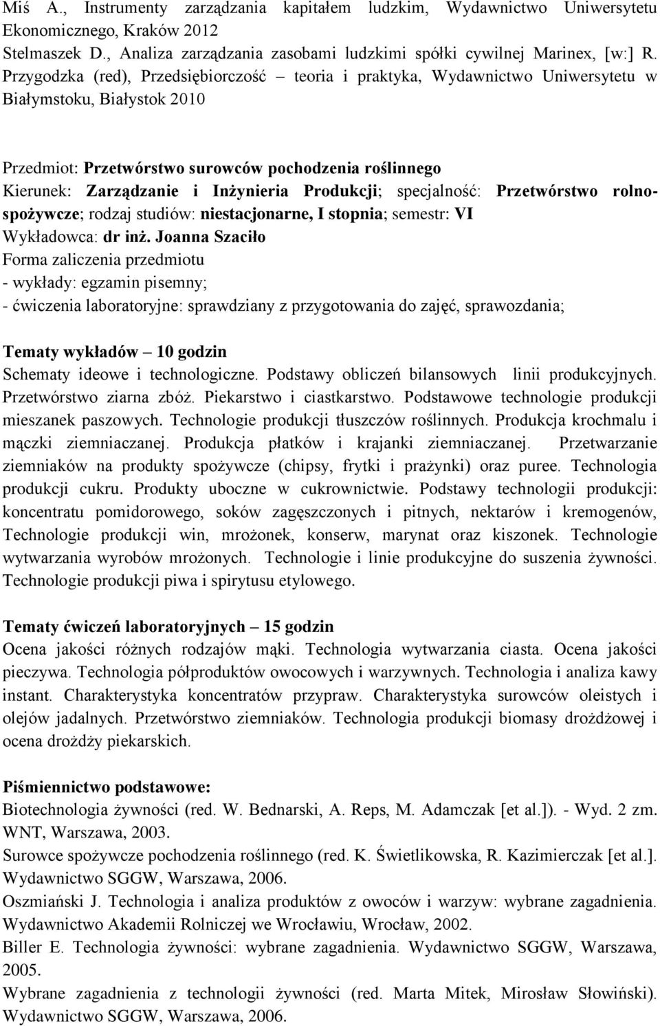 Inżynieria Produkcji; specjalność: Przetwórstwo rolnospożywcze; Wykładowca: dr inż.