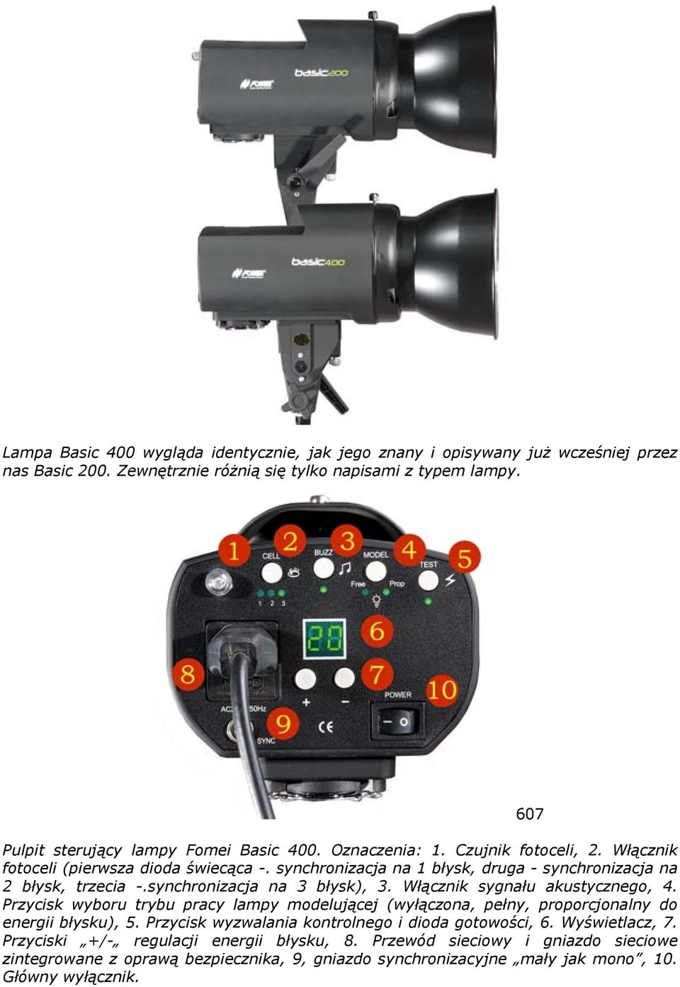 Włącznik sygnału akustycznego, 4. Przycisk wyboru trybu pracy lampy modelującej (wyłączona, pełny, proporcjonalny do energii błysku), 5. Przycisk wyzwalania kontrolnego i dioda gotowości, 6.