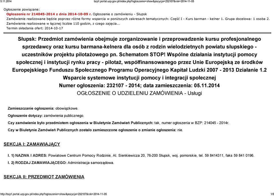 Zamówienie realizowane w łącznej liczbie 110 godzin, z czego zajęcia.