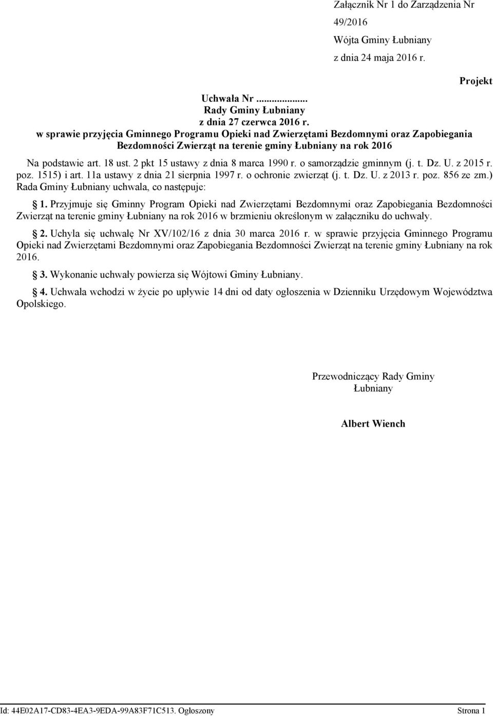 2 pkt 15 ustawy z dnia 8 marca 1990 r. o samorządzie gminnym (j. t. Dz. U. z 2015 r. poz. 1515) i art. 11a ustawy z dnia 21 sierpnia 1997 r. o ochronie zwierząt (j. t. Dz. U. z 2013 r. poz. 856 ze zm.