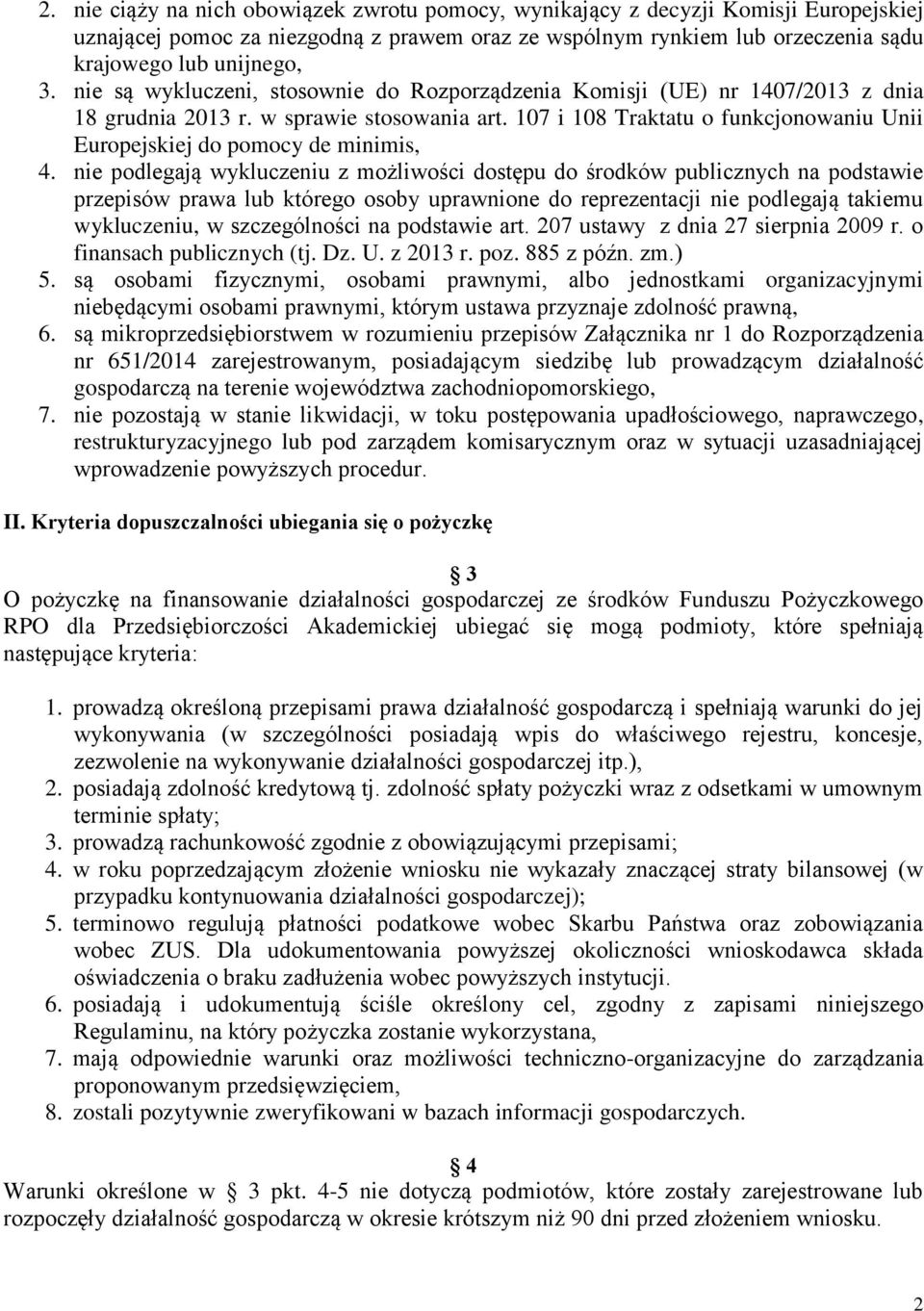 107 i 108 Traktatu o funkcjonowaniu Unii Europejskiej do pomocy de minimis, 4.