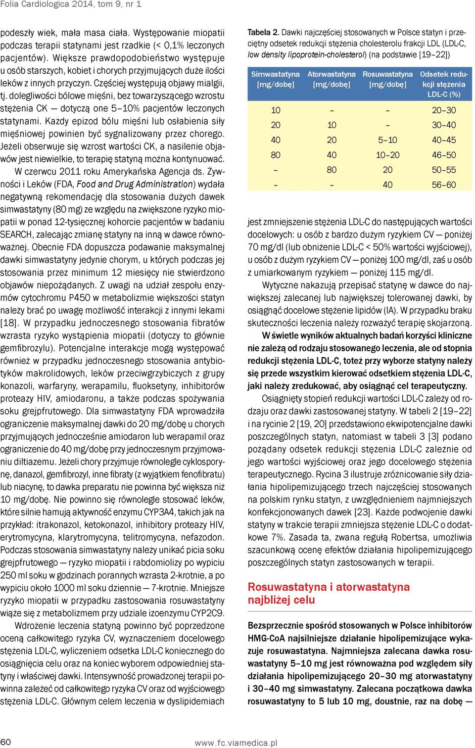 dolegliwości bólowe mięśni, bez towarzyszącego wzrostu stężenia CK dotyczą one 5 10% pacjentów leczonych statynami.