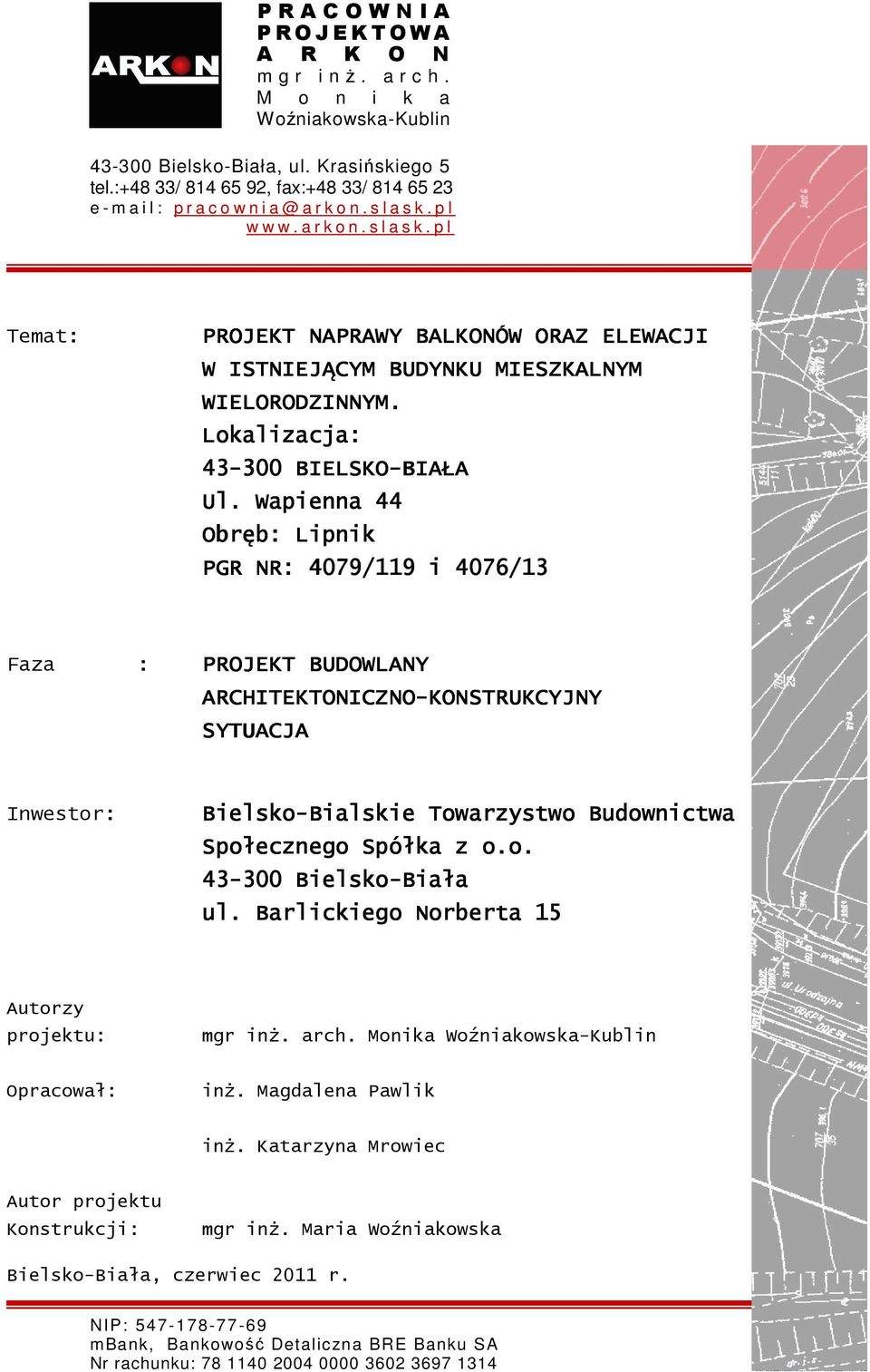 Lokalizacja: 43-300 300 BIELSKO-BIAŁA BIAŁA Ul.