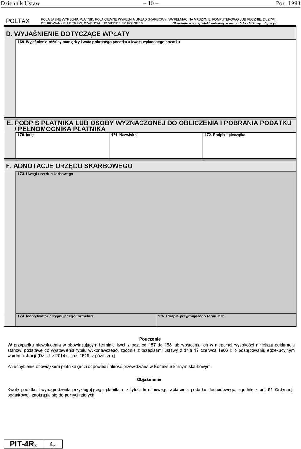 PODPIS PŁATNIKA LUB OSOBY WYZNACZONEJ DO OBLICZENIA I POBRANIA PODATKU / PEŁNOMOCNIKA PŁATNIKA 170. Imię 171. Nazwisko 172. Podpis i pieczątka F. ADNOTACJE URZĘDU SKARBOWEGO 173.