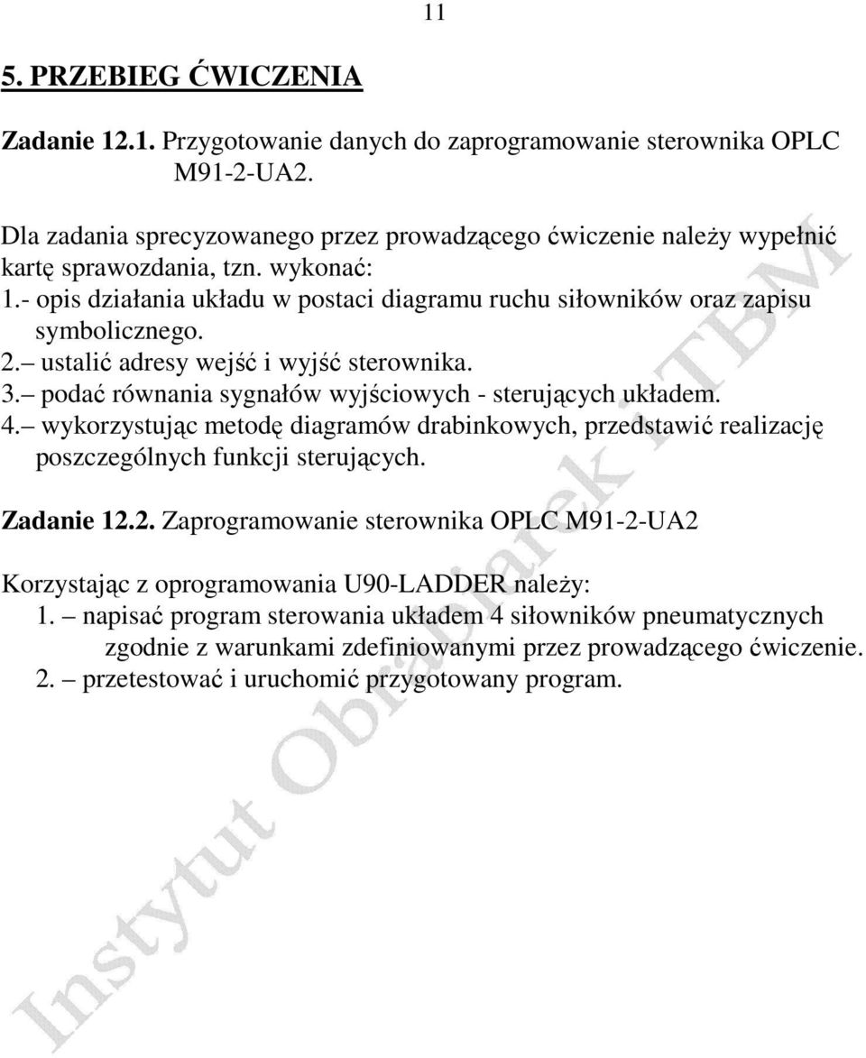 ustalić adresy wejść i wyjść sterownika. 3. podać równania sygnałów wyjściowych - sterujących układem. 4.