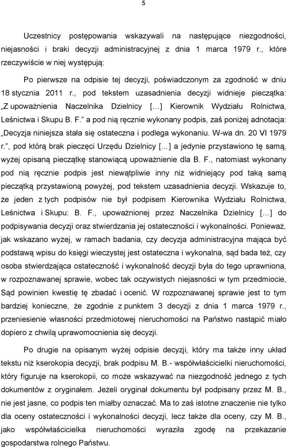 , pod tekstem uzasadnienia decyzji widnieje pieczątka: Z upoważnienia Naczelnika Dzielnicy [ ] Kierownik Wydziału Rolnictwa, Leśnictwa i Skupu B. F.