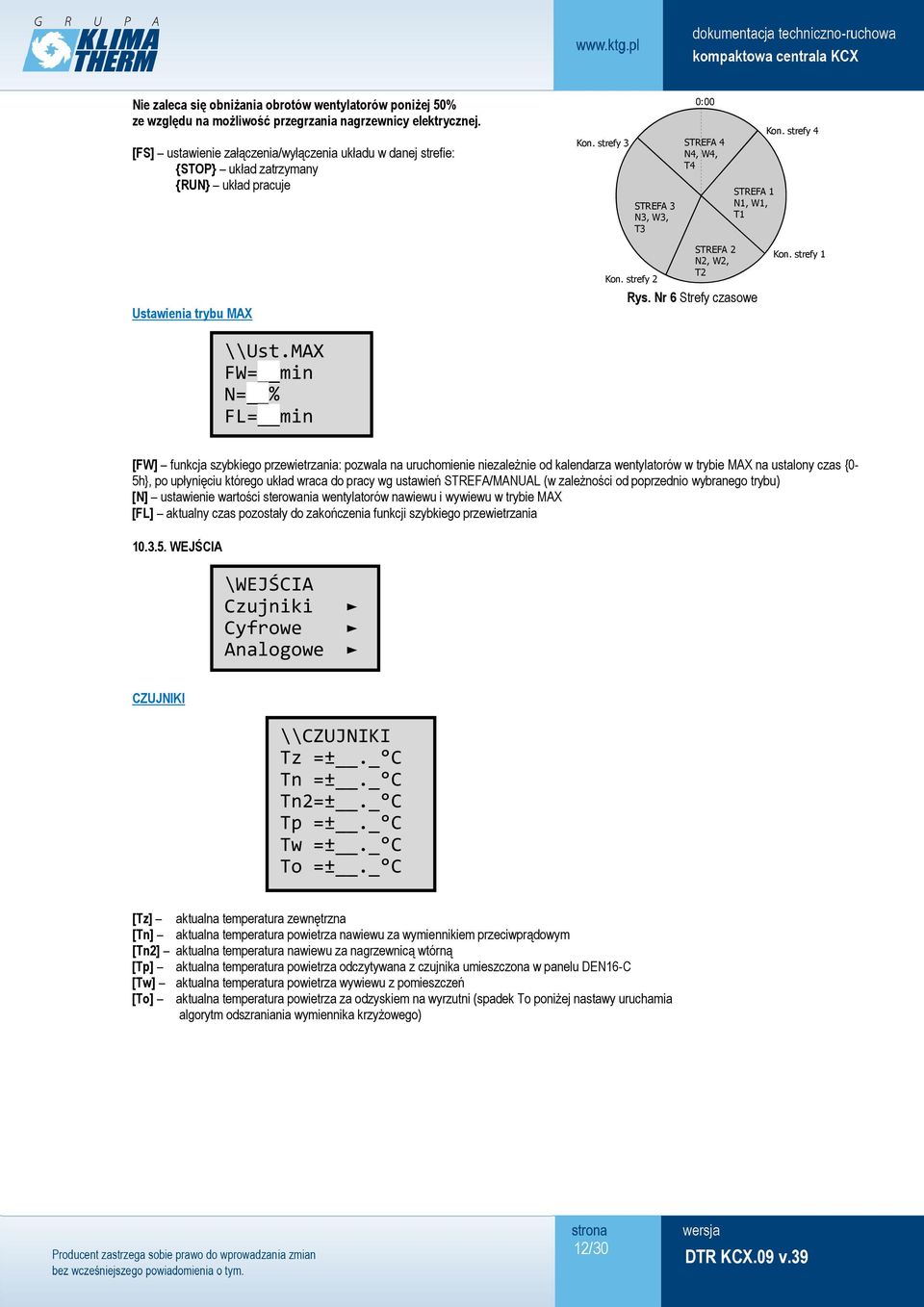 strefy 4 Ustawienia trybu MAX \\Ust.MAX FW= min N= % FL= min Kon. strefy 2 STREFA 2 N2, W2, T2 Rys. Nr 6 Strefy czasowe Kon.