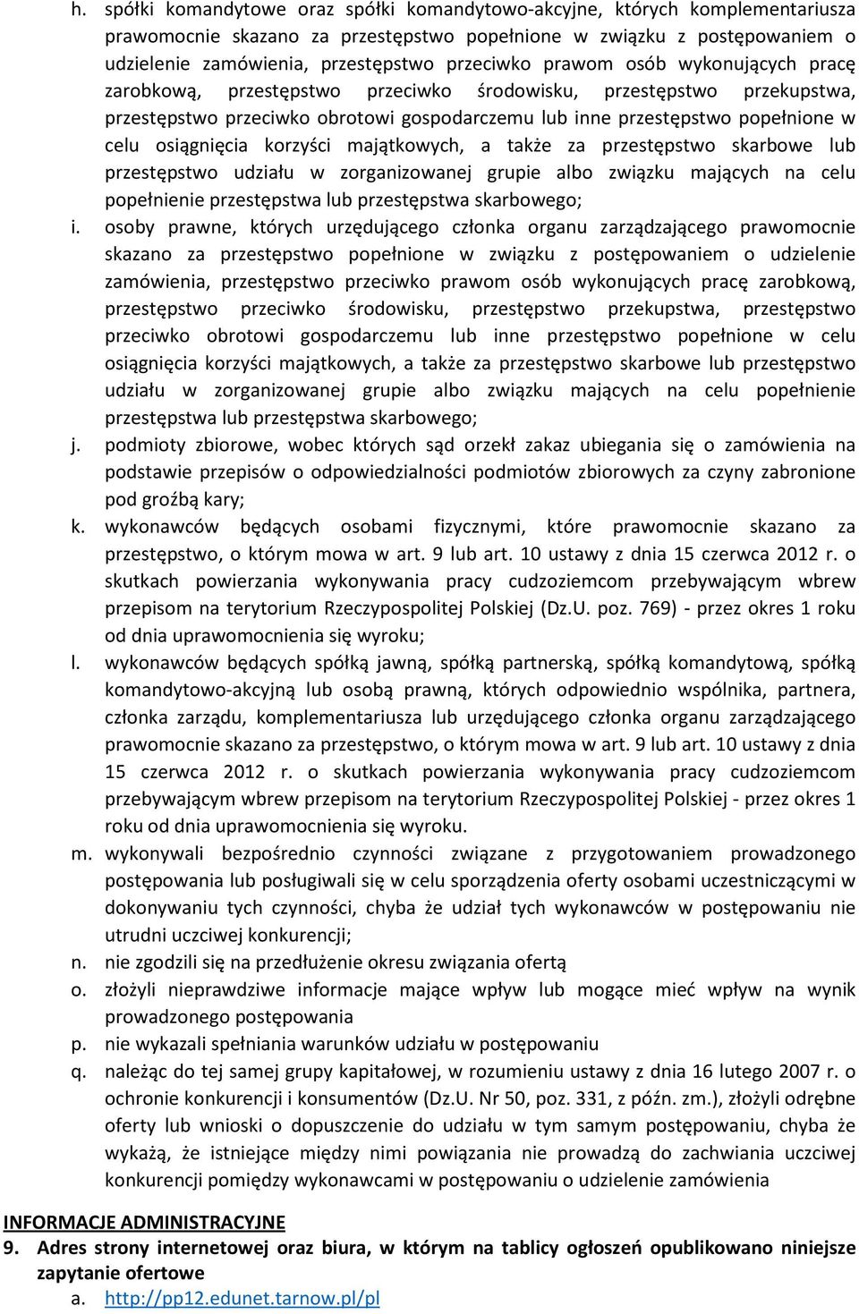 osiągnięcia korzyści majątkowych, a także za przestępstwo skarbowe lub przestępstwo udziału w zorganizowanej grupie albo związku mających na celu popełnienie przestępstwa lub przestępstwa skarbowego;