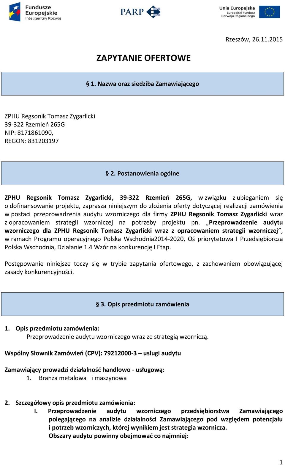 zamówienia w postaci przeprowadzenia audytu wzorniczego dla firmy ZPHU Regsonik Tomasz Zygarlicki wraz z opracowaniem strategii wzorniczej na potrzeby projektu pn.