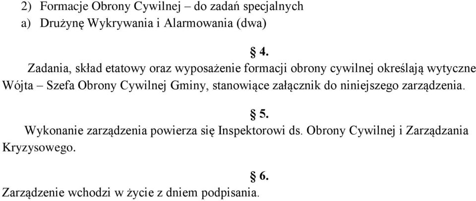 Cywilnej Gminy, stanowiące załącznik do niniejszego zarządzenia. 5.