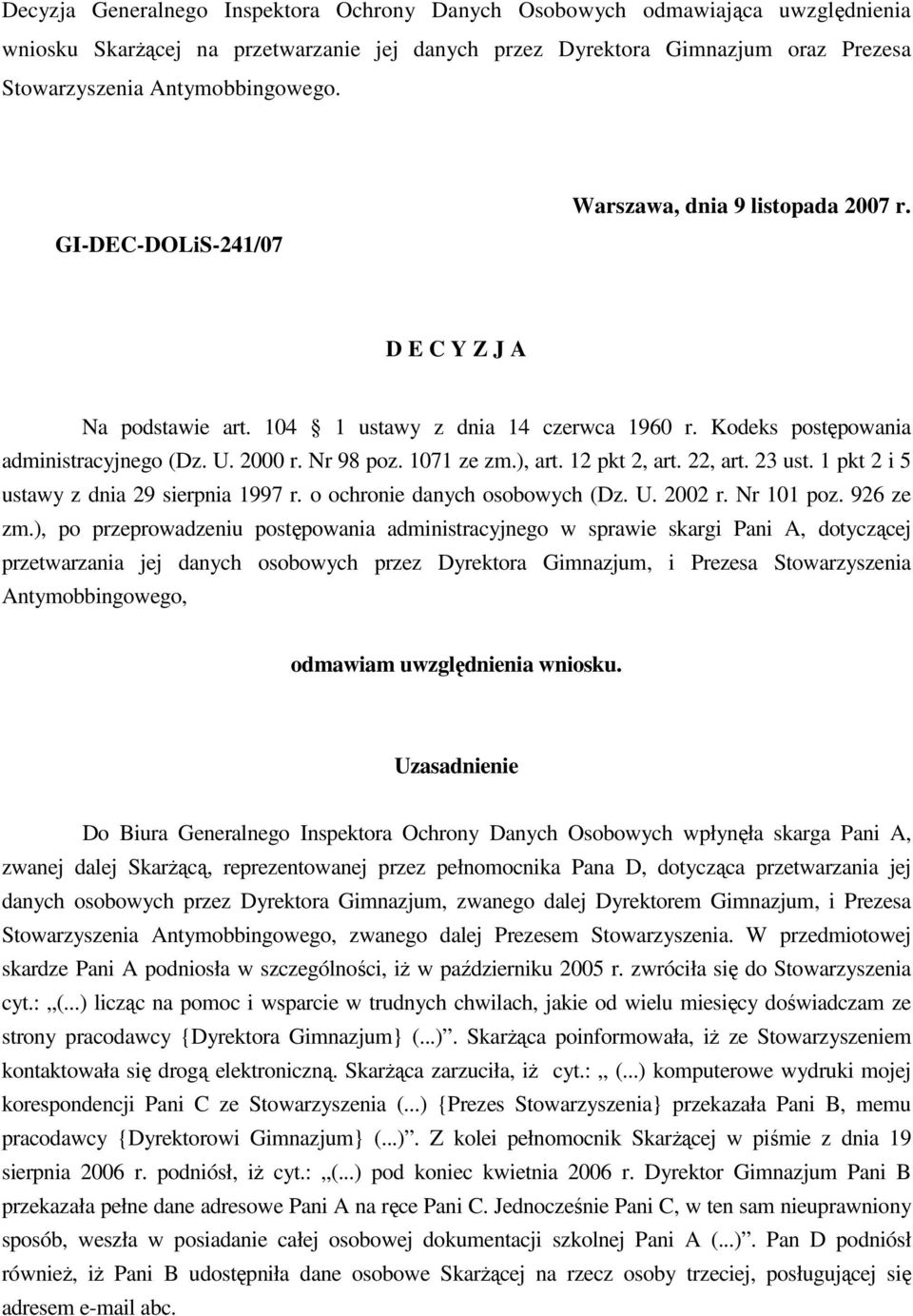 1071 ze zm.), art. 12 pkt 2, art. 22, art. 23 ust. 1 pkt 2 i 5 ustawy z dnia 29 sierpnia 1997 r. o ochronie danych osobowych (Dz. U. 2002 r. Nr 101 poz. 926 ze zm.