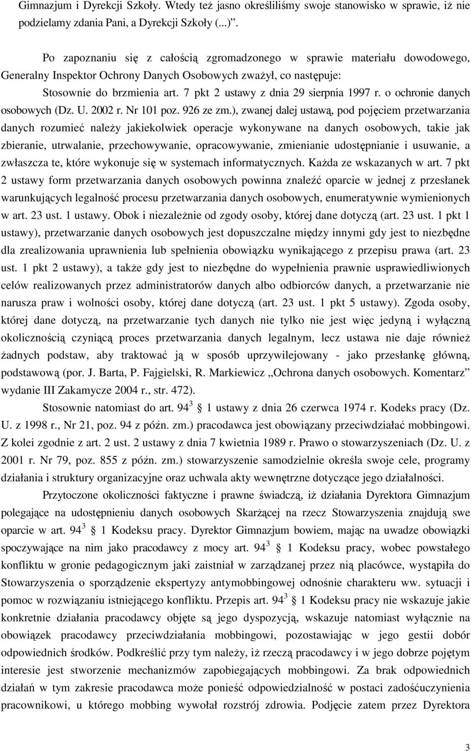 7 pkt 2 ustawy z dnia 29 sierpnia 1997 r. o ochronie danych osobowych (Dz. U. 2002 r. Nr 101 poz. 926 ze zm.